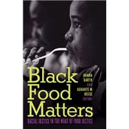 Black Food Matters: Racial Justice in the Wake of Food Justice