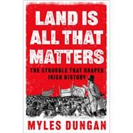 Land Is All That Matters