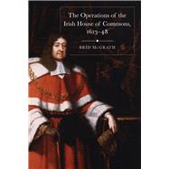 The operations of the Irish House of Commons, 1613â€“48