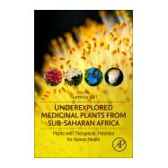 Underexplored Medicinal Plants from Sub-saharan Africa