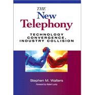 The New Telephony Technology Convergence, Industry Collision