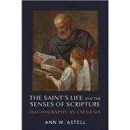 The Saint's Life and the Senses of Scripture