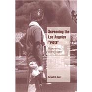 Screening the Los Angeles 'Riots': Race, Seeing, and Resistance