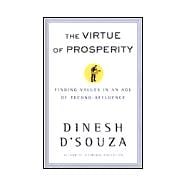 The Virtue Of Prosperity; Finding Values In An Age Of Technoaffluence,9780684868141