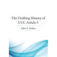 The Drafting History of Ucc Article 5
