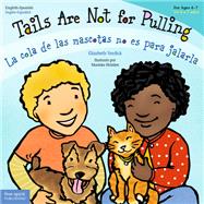 Tails Are Not for Pulling/La cola de las mascotas no es para jalarla