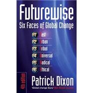 Futurewise : Six Faces of Global Change - A Personal and Corporate Guide to Survival and Success in the Third Millennium