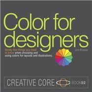 Color for Designers Ninety-five things you need to know when choosing and using colors for layouts and illustrations