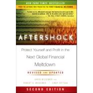 Aftershock : Protect Yourself and Profit in the Next Global Financial Meltdown
