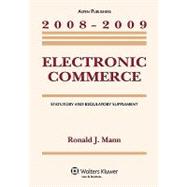 Electronic Commerce 2008-2009: Statutory and Regulatory Supplement