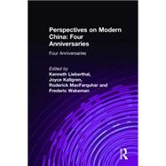 Perspectives on Modern China: Four Anniversaries: Four Anniversaries