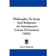 Philosophy, Its Scope and Relations : An Introductory Course of Lectures (1902)