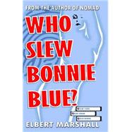Who Slew Bonnie Blue?