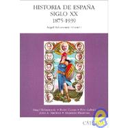 Historia de Espana / History of Spain: Siglo XX 1875-1939 / Twentieth Century 1875-1939