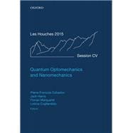 Quantum Optomechanics and Nanomechanics Lecture Notes of the Les Houches Summer School: Volume 105, August 2015