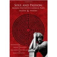 Soul and Passion: Marina Tsvetaeva's Classical Plays: Ariadne & Phaedra