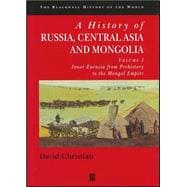 A History of Russia, Central Asia and Mongolia, Volume I Inner Eurasia from Prehistory to the Mongol Empire