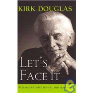 Let's Face It : 90 Years of Living, Loving, and Learning