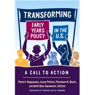 Transforming Early Years Policy in the U.S.: A Call to Action