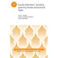 Faculty Members' Scholarly Learning Across Institutional Types ASHE Higher Education Report