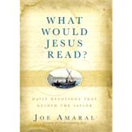 What Would Jesus Read? Daily Devotions That Guided the Savior