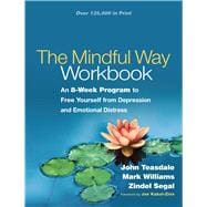 The Mindful Way Workbook An 8-Week Program to Free Yourself from Depression and Emotional Distress,9781462508143