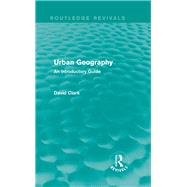 Urban Geography (Routledge Revivals): An Introductory Guide