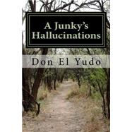 A Junky's Hallucinations