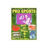 Pro Sports : How Did They Begin?