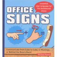 Office Signs : Communicate from Cube to Cube, in Meetings, or Behind the Boss's Back!