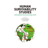 Human Survivability Studies A New Paradigm for Solving Global Issues