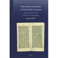 Time, Tense and Aspect in Early Vedic Grammar