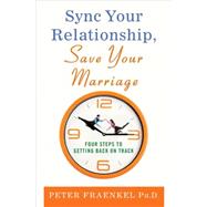 Sync Your Relationship, Save Your Marriage Four Steps to Getting Back on Track
