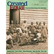 Created Equal: A Social and Political History of the United States, Volume I (to 1877)