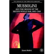 Mussolini and the Origins of the Second World War, 1933 - 1940