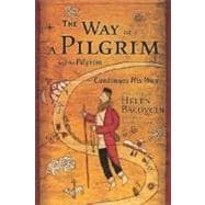 The Way of a Pilgrim And the Pilgrim Continues His Way