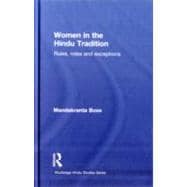 Women in the Hindu Tradition: Rules, Roles and Exceptions