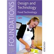 Design and Technology Foundations Food Technology Key Stage 3