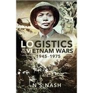 Logistics in the Vietnam Wars, 1945–1975