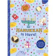 Hanukkah Is Here! A Lift-the-Flap Hanukkah Countdown—Lift the flaps for crafts, games, recipes, stories, and more!
