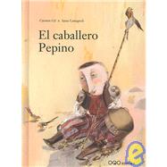 El Caballero Pepino/ Pepino the Gentleman