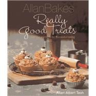 AllanBakes: Really Good Treats With Tips and Tricks for Successful Baking