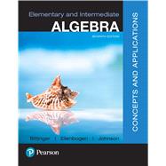 Elementary and Intermediate Algebra Concepts and Applications