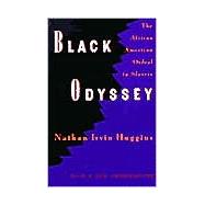 Black Odyssey The African-American Ordeal in Slavery