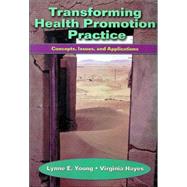 Transforming Health Promotion Practice : Concepts, Issues, and Applications