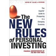 New Rules of Personal Investing : The Experts' Guide to Prospering in a Changing Economy