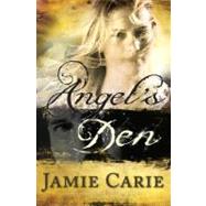 Angel's Den A Novel