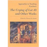 Approaches to Teaching Pynchon's the Crying of Lot 49 and Other Works