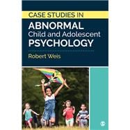 Case Studies in Abnormal Child and Adolescent Psychology