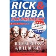 Rick and Bubba for President : The Two Sexiest Fat Men Alive Take on Washington